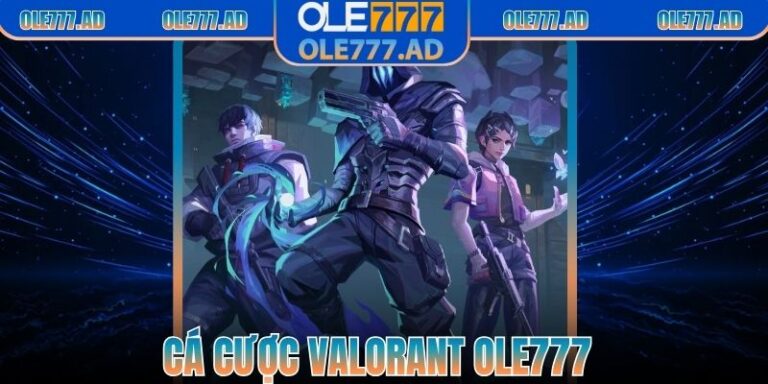 Cá Cược Valorant Ole777 – Trải Nghiệm Esports Hấp Dẫn