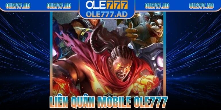 Liên Quân Mobile Ole777 – Cập Nhật Kèo Và Tỷ Lệ Hấp Dẫn